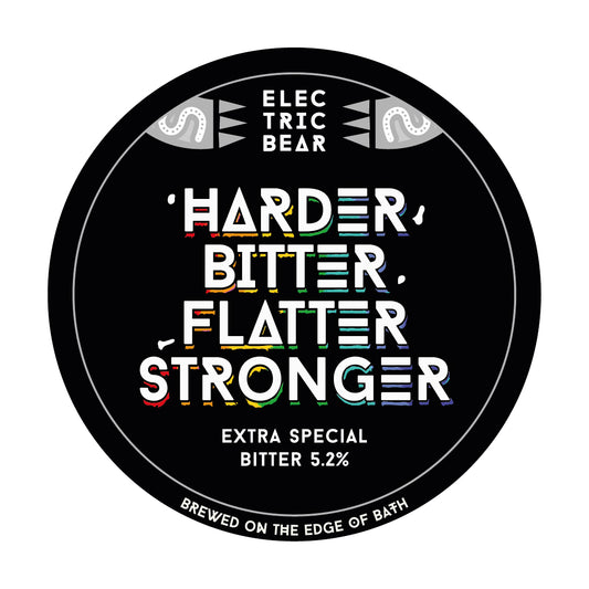 HARDER, BITTER, FLATTER, STRONGER 5.2%