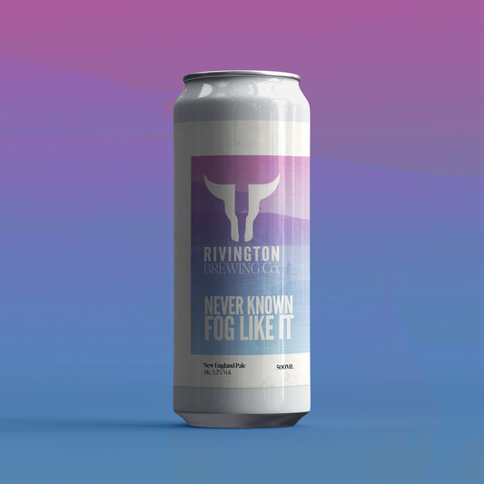 NEVER KNOWN FOG LIKE IT 5.2%