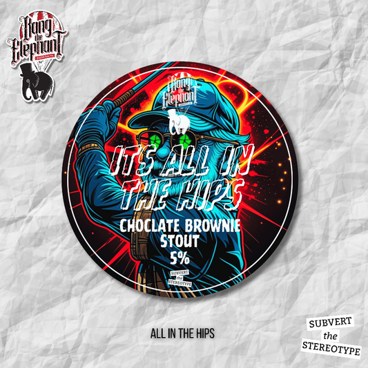 IT'S ALL IN THE HIPS - STOUT 5%