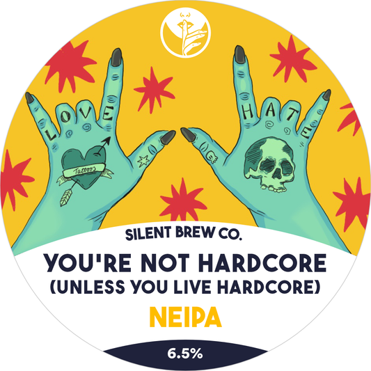 YOU'RE NOT HARDCORE (UNLESS YOU LIVE HARDCORE) 6.5%